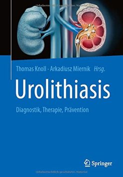 Urolithiasis: Diagnostik, Therapie, Prävention (German Edition) (Original PDF from Publisher)