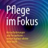 Pflege im Fokus: Herausforderungen und Perspektiven – warum Applaus alleine nicht reicht (German Edition) (Original PDF from Publisher)
