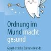 Ordnung im Mund macht gesund: Ganzheitliche Zahnheilkunde leicht gemacht (German Edition) (Original PDF from Publisher)