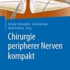 Chirurgie peripherer Nerven kompakt (German Edition) (Original PDF from Publisher)