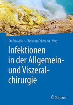 Infektionen in der Allgemein- und Viszeralchirurgie (German Edition) (Original PDF from Publisher)