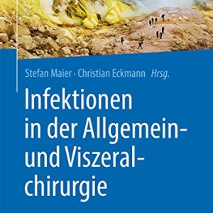 Infektionen in der Allgemein- und Viszeralchirurgie (German Edition) (Original PDF from Publisher)