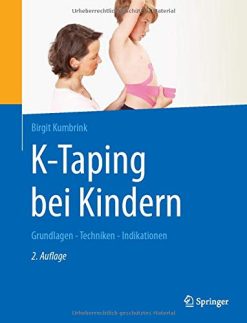 K-Taping bei Kindern: Grundlagen – Techniken – Indikationen (German Edition) (Original PDF from Publisher)