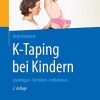 K-Taping bei Kindern: Grundlagen – Techniken – Indikationen, 2e (German Edition) (Original PDF from Publisher)