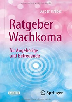 Ratgeber Wachkoma: für Angehörige und Betreuende (German Edition) (Original PDF from Publisher)