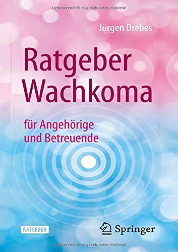 Ratgeber Wachkoma: für Angehörige und Betreuende (German Edition) (Original PDF from Publisher)