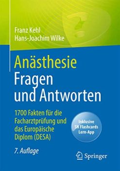Anästhesie Fragen und Antworten: 1700 Fakten für die Facharztprüfung und das Europäische Diplom (DESA) (German Edition) (Original PDF from Publisher)