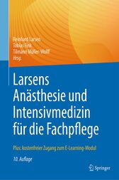 Larsens Anästhesie und Intensivmedizin für die Fachpflege (10th ed.) : Plus: kostenfreier Zugang zum E-Learning-Modul (Original PDF from Publisher)
