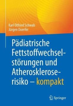 Pädiatrische Fettstoffwechselstörungen und Atheroskleroserisiko – kompakt (German Edition) (Original PDF from Publisher)