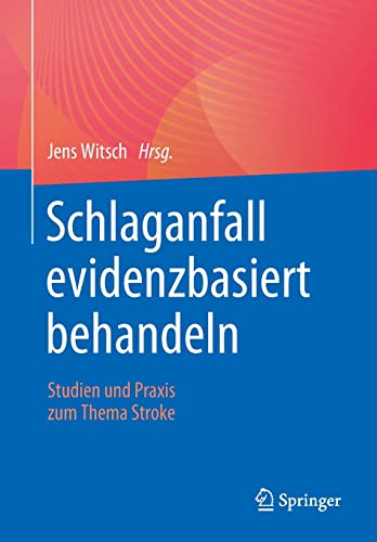 Schlaganfall evidenzbasiert behandeln: Studien und Praxis zum Thema Stroke (German Edition) (Original PDF from Publisher)