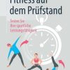 Fitness auf dem Prüfstand: Testen Sie Ihre sportliche Leistungsfähigkeit (German Edition) (Original PDF from Publisher)