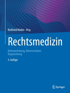 Rechtsmedizin: Befunderhebung, Rekonstruktion, Begutachtung, 4th Edition (Original PDF from Publisher)
