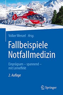 Fallbeispiele Notfallmedizin: Einprägsam – spannend – mit Lerneffekt, 2. Aufl (German Edition) (Original PDF from Publisher)