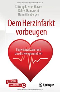 Dem Herzinfarkt vorbeugen: Expertenwissen rund um die Herzgesundheit (German Edition) (Original PDF from Publisher)