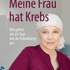 Meine Frau hat Krebs: Wie gehen wir als Paar mit der Erkrankung um (German Edition) (Original PDF from Publisher)