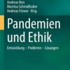 Pandemien und Ethik : Entwicklung – Probleme – Lösungen (Original PDF from Publisher)