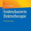 Evidenzbasierte Elektrotherapie: Theorie und Praxis (German Edition) (Original PDF from Publisher)