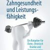 Zahngesundheit und Leistungsfähigkeit: Ein Ratgeber für Ärzte, chronisch Kranke und Spitzensportler (German Edition) (Original PDF from Publisher)