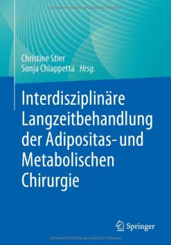 Interdisziplinäre Langzeitbehandlung der Adipositas- und Metabolischen Chirurgie (German Edition) (Original PDF from Publisher)