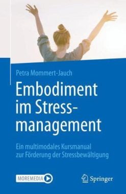 Embodiment im Stressmanagement: Ein multimodales Kursmanual zur Förderung der Stressbewältigung (German Edition) (Original PDF from Publisher)