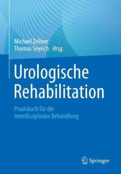 Urologische Rehabilitation: Praxisbuch für die interdisziplinäre Behandlung (German Edition) (Original PDF from Publisher)