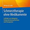 Schmerztherapie ohne Medikamente: Leitfaden zur endogenen Schmerzhemmung für Ärzte und Therapeuten (German Edition) (Original PDF from Publisher)
