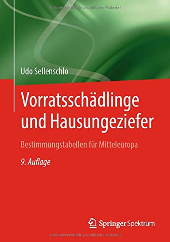 Vorratsschädlinge und Hausungeziefer: Bestimmungstabellen für Mitteleuropa für eine natur- und umweltbewusste Bekämpfung (German Edition) (Original PDF from Publisher)