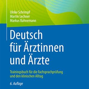 Deutsch für Ärztinnen und Ärzte: Trainingsbuch für die Fachsprachprüfung und den klinischen Alltag (German Edition) (Original PDF from Publisher)