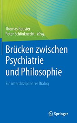 Brücken zwischen Psychiatrie und Philosophie: Ein interdisziplinärer Dialog (German Edition) (Original PDF from Publisher)
