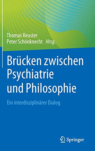 Brücken zwischen Psychiatrie und Philosophie: Ein interdisziplinärer Dialog (German Edition) (Original PDF from Publisher)