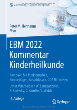 EBM 2022 Kommentar Kinderheilkunde: Kompakt: Mit Punktangaben, Eurobeträgen, Ausschlüssen, GOÄ Hinweisen (Abrechnung erfolgreich und optimal) (German Edition) (Original PDF from Publisher)