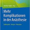 Mehr Komplikationen in der Anästhesie: Fallbeispiele – Analyse – Prävention (Original PDF from Publisher)
