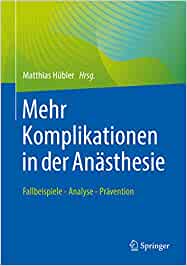 Mehr Komplikationen in der Anästhesie: Fallbeispiele – Analyse – Prävention (Original PDF from Publisher)