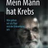 Mein Mann hat Krebs: Wie gehen wir als Paar mit der Erkrankung um (German Edition) (Original PDF from Publisher)
