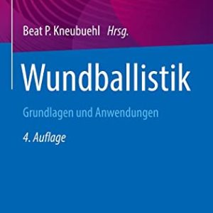 Wundballistik: Grundlagen und Anwendungen (German Edition) (Original PDF from Publisher)
