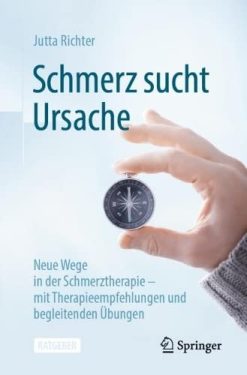 Schmerz sucht Ursache: Neue Wege in der Schmerztherapie – mit Therapieempfehlungen und begleitenden Übungen (German Edition) (Original PDF from Publisher)