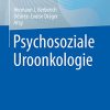 Psychosoziale Uroonkologie (German Edition) (Original PDF from Publisher)