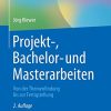 Projekt-, Bachelor- und Masterarbeiten: Von der Themenfindung bis zur Fertigstellung (Studium Pflege, Therapie, Gesundheit), 2e (German Edition) (Original PDF from Publisher)