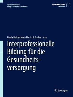 Interprofessionelle Bildung für die Gesundheitsversorgung (Springer Reference Pflege – Therapie – Gesundheit) (German Edition) (Original PDF from Publisher)