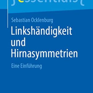 Linkshändigkeit und Hirnasymmetrien: Eine Einführung (essentials) (German Edition) (Original PDF from Publisher)