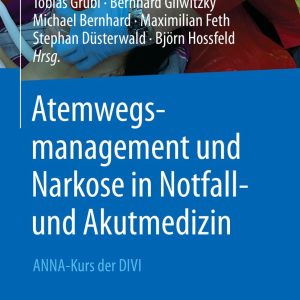 Atemwegsmanagement und Narkose in Notfall- und Akutmedizin (Original PDF from Publisher)