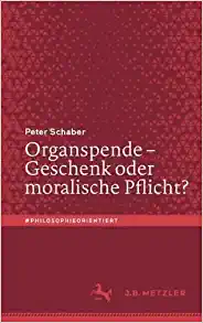 Organspende – Geschenk oder moralische Pflicht? (#philosophieorientiert) (German Edition) (Original PDF from Publisher)