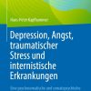Depression, Angst, traumatischer Stress und internistische Erkrankungen (Original PDF from Publisher)