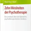 Zehn Weisheiten der Psychotherapie: Ein Lesebuch über die Erkenntnis psychotherapeutischen Denkens (German Edition) (Original PDF from Publisher)