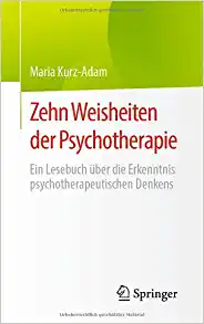 Zehn Weisheiten der Psychotherapie: Ein Lesebuch über die Erkenntnis psychotherapeutischen Denkens (German Edition) (Original PDF from Publisher)