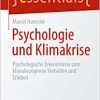 Psychologie und Klimakrise: Psychologische Erkenntnisse zum klimabezogenen Verhalten und Erleben (essentials) (German Edition) (Original PDF from Publisher)
