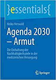 Agenda 2030 – Armut: Die Einhaltung der Nachhaltigkeitsziele in der medizinischen Versorgung (essentials) (Original PDF from Publisher)