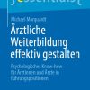 Ärztliche Weiterbildung effektiv gestalten (Original PDF from Publisher)