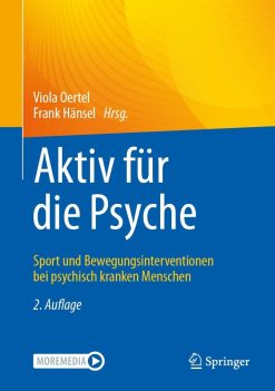 Aktiv für die Psyche: Sport und Bewegungsinterventionen bei psychisch kranken Menschen, 2nd Edition (EPUB)