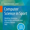 Computer Science in Sport: Modeling, Simulation, Data Analysis and Visualization of Sports-Related Data (EPUB)